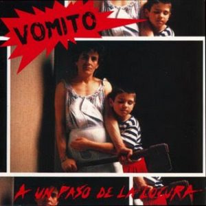 Vomito-A_Un_Paso_De_La_Locura-Frontal